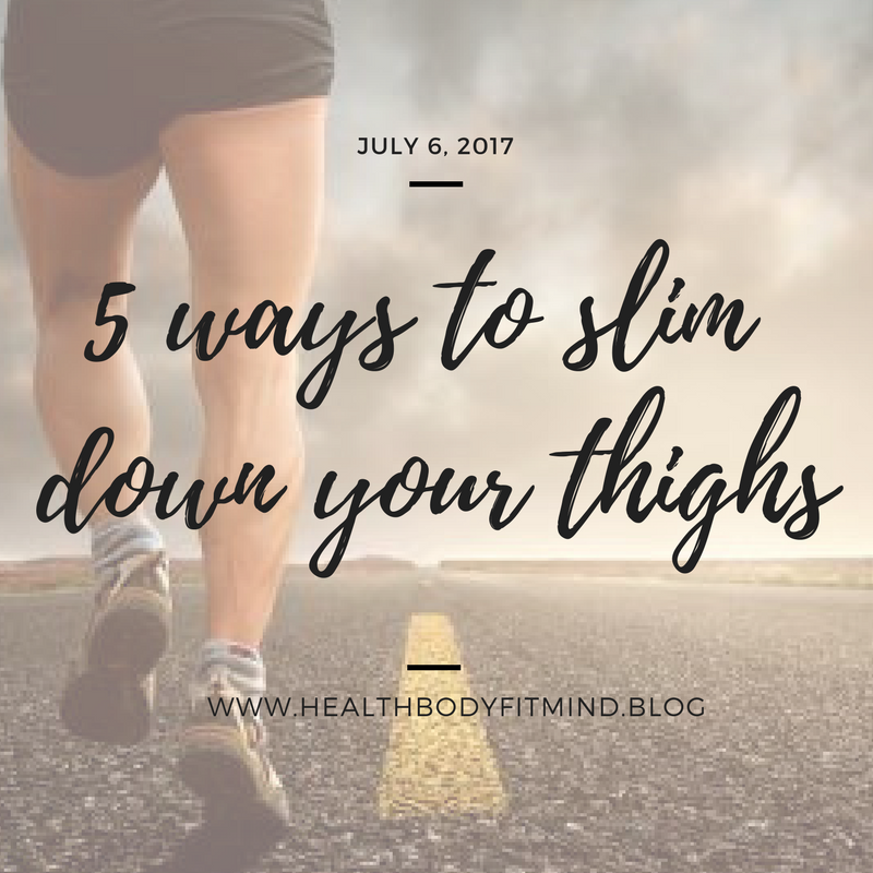 5 Ways to Slim-Down Your Thighs